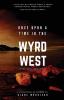 Once Upon a Time in the Wyrd West (Wyrd West Chronicles)