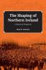 Shaping of Northern Ireland: A Historical Perspective the