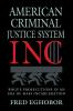 American Criminal Justice System Inc: Rogue Prosecutions in an Era of Mass Incarceration