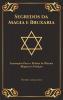 Segredos da Magia e Bruxaria: Instruções Para a Prática de Rituais Mágicos e Feitiços (Edição Capa Especial)