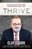 Thrive: How to Take Control of Your Destiny and Move Beyond Surviving... Now!