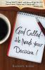 God Called - He Needs Your Decision