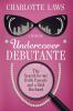 Undercover Debutante: The Search for my Birth Parents and a Bald Husband