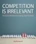 Competition is Irrelevant: The Essential Workbook for Creating a Stand-Out Brand