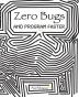 Zero Bugs and Program Faster