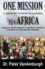 One Mission to Africa Leadership Lessons for a Lifetime: Strategies for effective teamwork in multicultural multinational multi-agency and multijurisdictional undertakings.