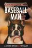 Baseball Man: Crime Novel of Foresaken Love Idenity Crisis Bodybuilding Murder: 2 (Vinnie Briggs Mystery)