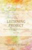 The Listening Project: Lessons of Life Love & Listening to God