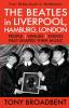 THE BEATLES in LIVERPOOL HAMBURG LONDON: People Venues Events That Shaped Their Music