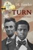 The Turn: a bond that shaped history: 2 (Abraham Lincoln's Human Story)