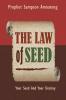 The Law Of Seed: Your Seed And Your Destiny