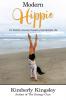 Modern Hippie: An Intuitive Journey Toward a Free-Spirited Life