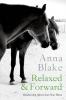 Relaxed & Forward: Relationship Advice From Your Horse