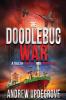 The Doodlebug War: a Tale of Fanatics and Romantics: 3 (Frank Adversego Thrillers)