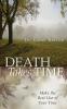 Death Takes Time: Make the Best Use of Your Time