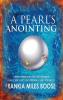 A Pearl's Anointing: The Process of Agitation has the gift of producing Pearls