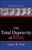 The Total Depravity Of Man: Pathways To The Past