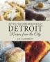 Seven Neighborhoods in Detroit: Recipes from the City