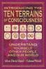 Introducing The Ten Terrains Of Consciousness: Understand Yourself Other People and Our World