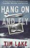 Hang on and Fly: A Post-War Story of Plane Crash Tragedies Heroism and Survival