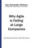 Why Agile is Failing at Large Companies: (and what you can do so it won't fail at yours)