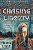 Chasing Liberty: Book One in the Liberty Trilogy: 1 (Chasing Liberty Trilogy)