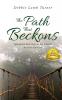 The Path That Beckons: Taking the Next Step on the Journey to a Life You Love