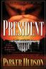 The President: A Novel of National Redemption