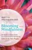 Blooming into Mindfulness: How the Universe Used a Garden Cancer and Carpools to Teach Me That Calm Is the New Happy