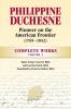 Philippine Duchesne Pioneer on the American Frontier (1769-1852) Volume 1: Complete Works