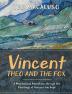 Vincent Theo and the Fox: A mischievous adventure through the paintings of Vincent van Gogh