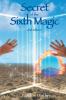 Secret of the Sixth Magic: 2nd edition (Magic by the Numbers)