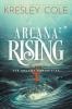 Arcana Rising: 5 (Arcana Chronicles)