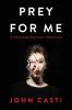 Prey for Me: A Psychological Thriller