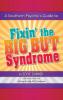 A Southern Psychic's Guide to Fixin' the BIG BUT Syndrome: originally published as Kicking the BIG BUT Syndrome