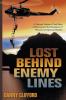 Lost Behind Enemy Lines: A Vietnam Veteran's True Story of Survival and the Revelation of Physical and Spiritual Warfare