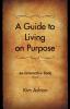 A Guide to Living on Purpose