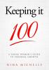 Keeping it 100: A Young Woman's Guide to Personal Growth