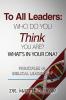 To All Leaders: Who do you think you are? What's in your D.N.A.?