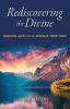 Rediscovering the Divine: Seeing God in a Whole New Way