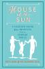 House of the Sun: A Visionary Guide for Parenting in a Complex World