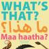 What's That? Maa Haatha?: 1 (English/Arabic Early Learners)