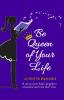 Be Queen of Your Life: A savvy mom helps daughters command and rule their lives