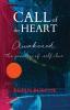 Call of the Heart: Awakened The Journey of Self-Love