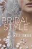 Your Bridal Style: Everything You Need to Know to Design the Wedding of Your Dreams