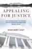 Appealing For Justice: One Lawyer Four Decades and the Landmark Gay Rights Case: Romer v. Evans