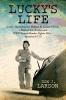 Lucky's Life: Letters Home from Lt. William R. Larson USNR a Beloved Son Brother and WWII Torpedo Bomber Fighter Pilot - Squadron VC 38