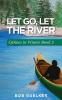 Let Go Let the River: Canoes in Winter - Book 2