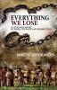 Everything We Lose: A Civil War Novel of Hope Courage and Redemption