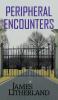 Peripheral Encounters (Slowpocalypse Book 4)